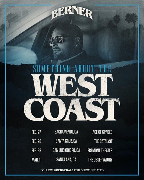 Berner - Something About The West Coast Tour